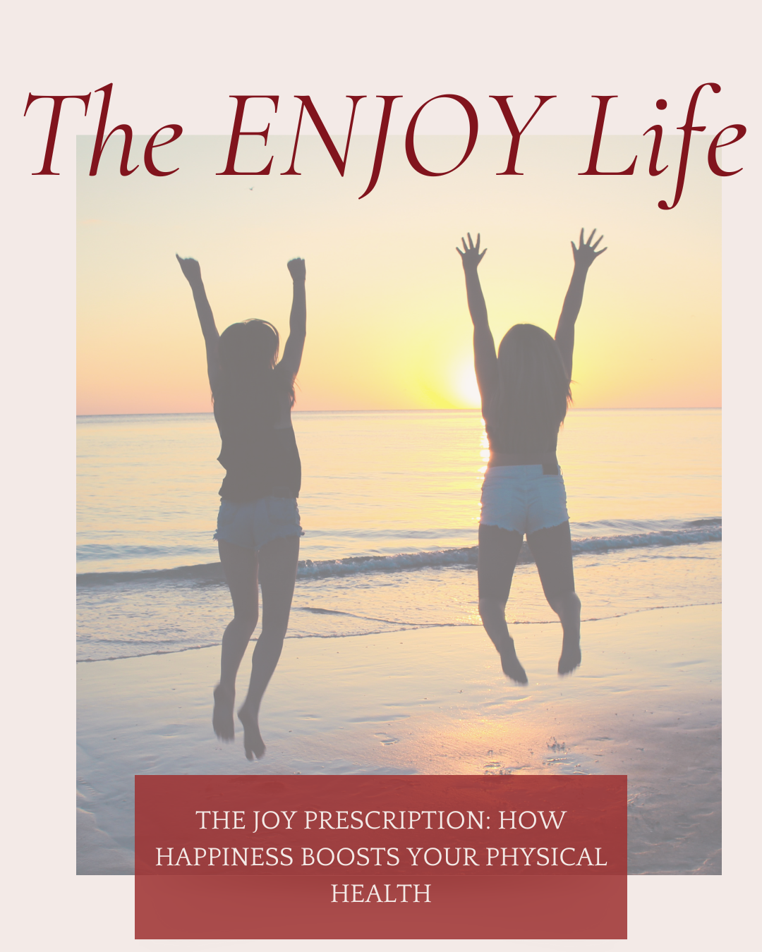 The Joy Prescription: How Happiness Boosts Your Physical Health