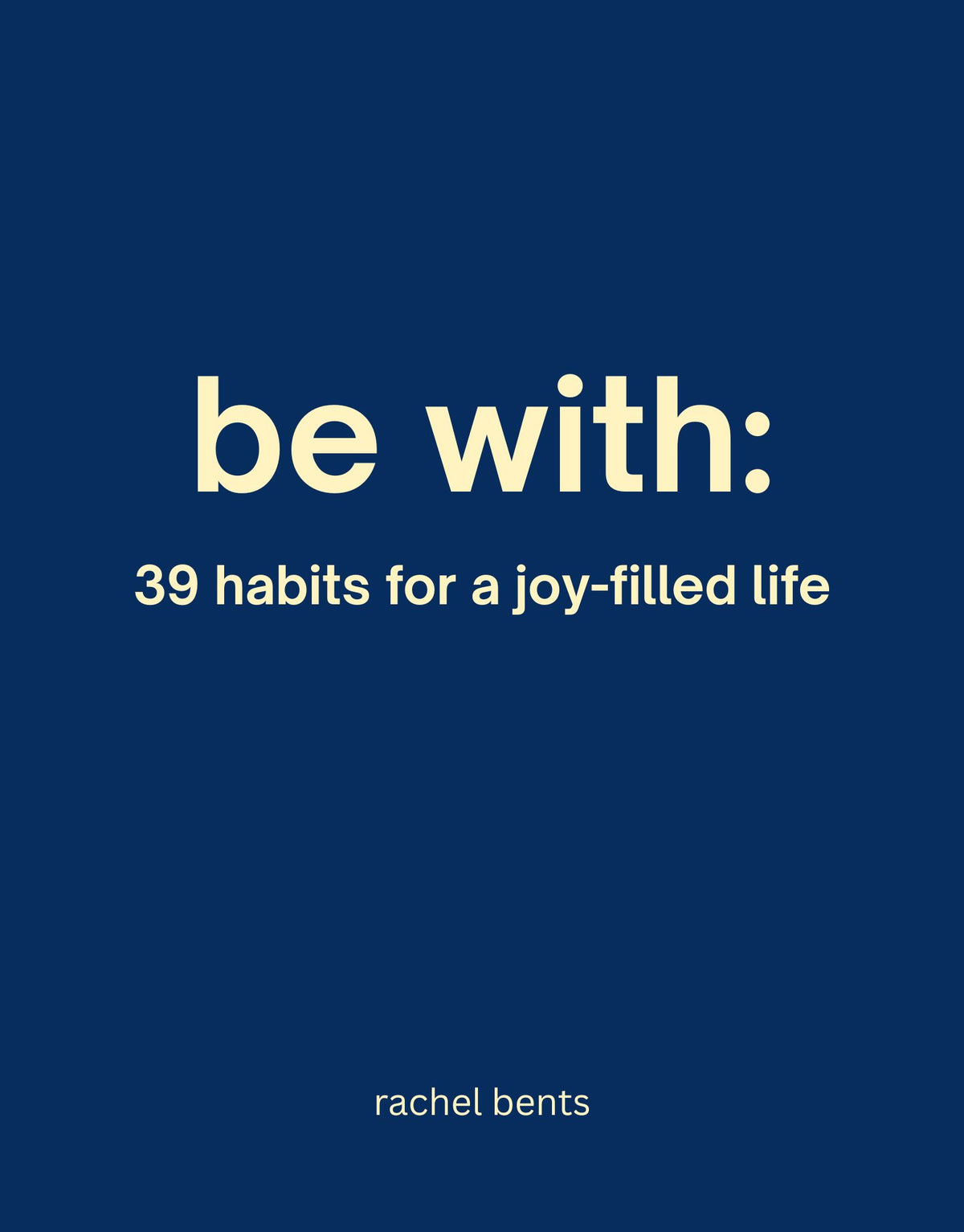be with: 39 Habits for a Joy-Filled Life - Signed Copy